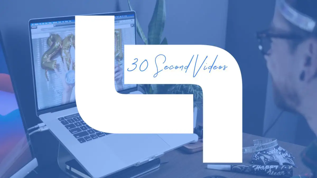 Everything You Need To Know About Thirty Second Videos